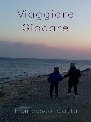cover image of Viaggiare Giocare